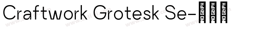 Craftwork Grotesk Se字体转换